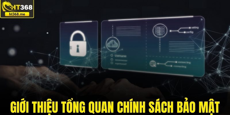 Giới thiệu tổng quan chính sách bảo mật