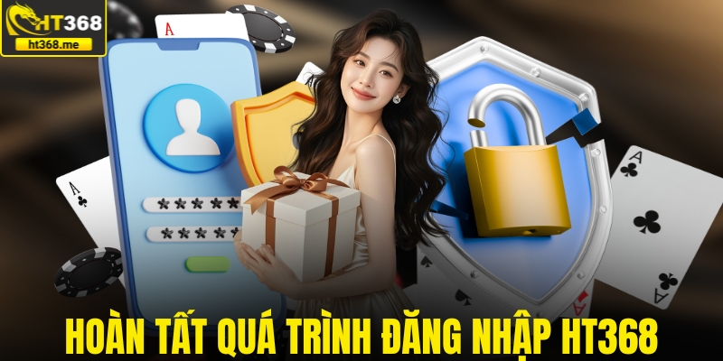 Hoàn tất quá trình đăng nhập HT368