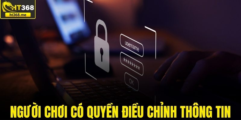 Người chơi có quyền điều chỉnh thông tin