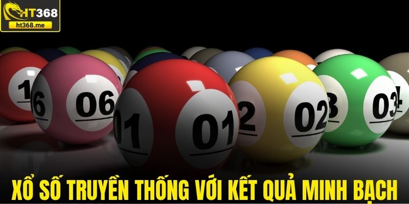 Xổ số truyền thống với kết quả minh bạch, trả thưởng nhanh